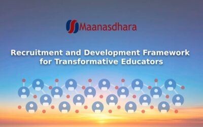 Maanasdhara Recruitment and Development Framework for Transformative Educators